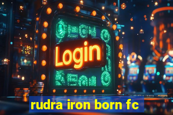 rudra iron born fc